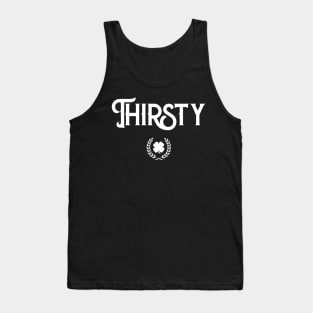 Thirsty #Thirsty Funny St Patricks Day Tank Top